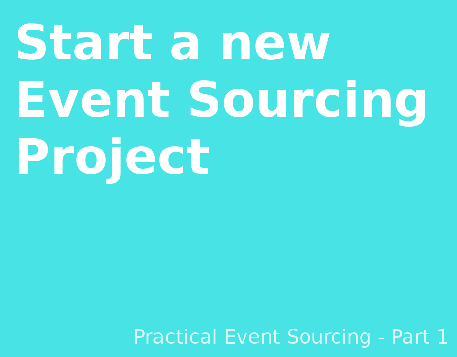 Start a new Event Sourcing project